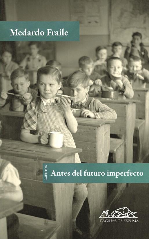 Antes del futuro imperfecto | 9788483930625 | Fraile, Medardo