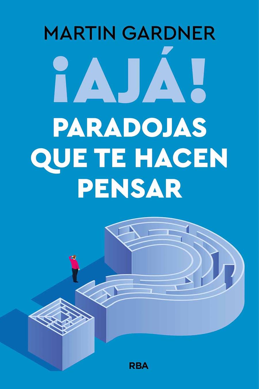 Ajá! Paradojas que te hacen pensar | 9788411328371 | Gardner, Martin