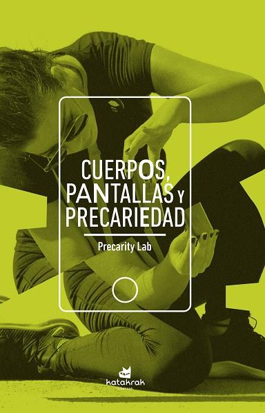 Cuerpos, pantallas y precariedad | 9788416946686 | Precarity Lab