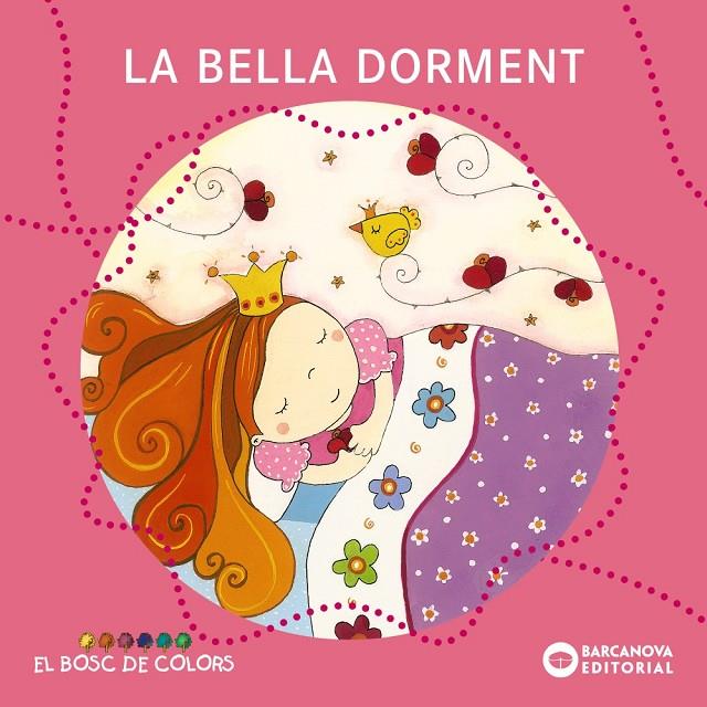 Bella Dorment, la (El bosc de colors) | 9788448917524 | Baldó, Estel/Gil, Rosa/Soliva, Maria