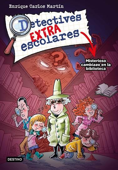 Misterioso cambiazo en la biblioteca (Detectives extraescolares 1) | 9788408267812 | Martín, Enrique Carlos