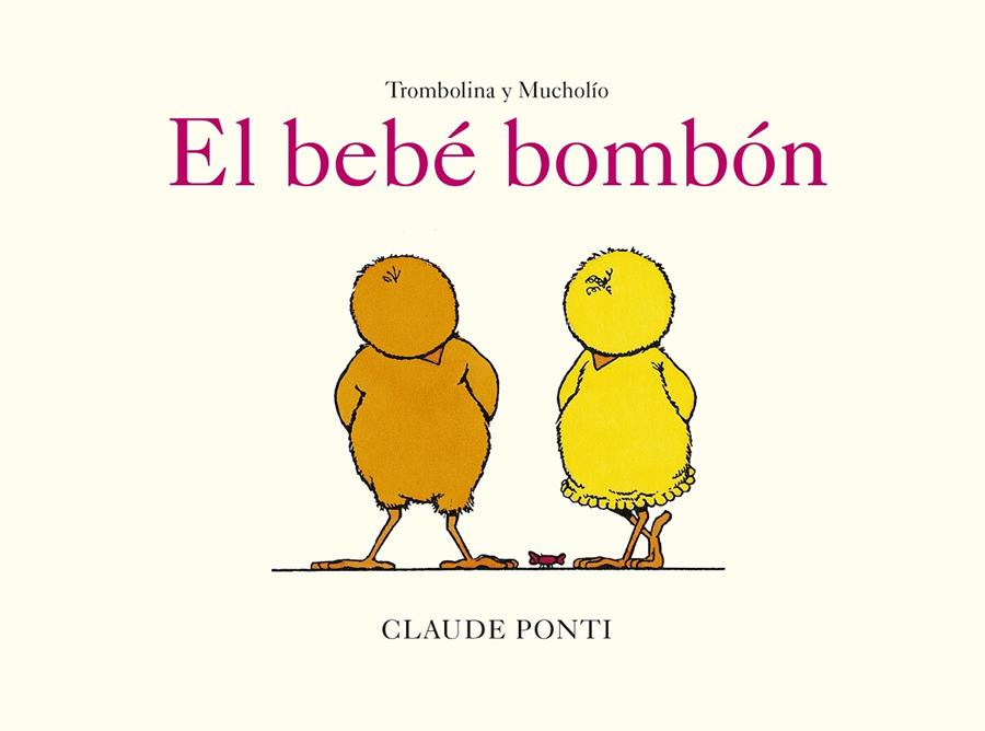 Bebé bombón, el (Trombolina y Mucholío) | 9788473294058 | Ponti, Claude