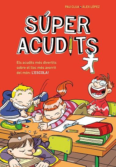 Acudits més divertits sobre el lloc més avorrit del món, els: L'ESCOLA! | 9788410298774 | Clua, Pau / López, Àlex