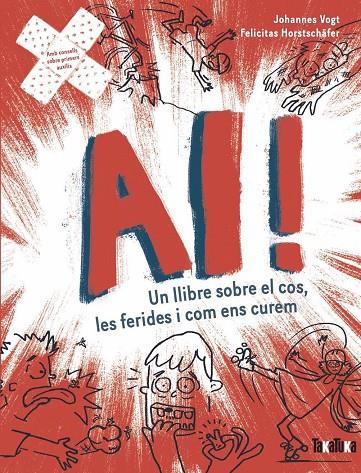 Ai! Un llibre sobre el cos, les ferides i com ens curem | 9788418821929 | Vogt, Johannes/Horstchäfer, Felicites