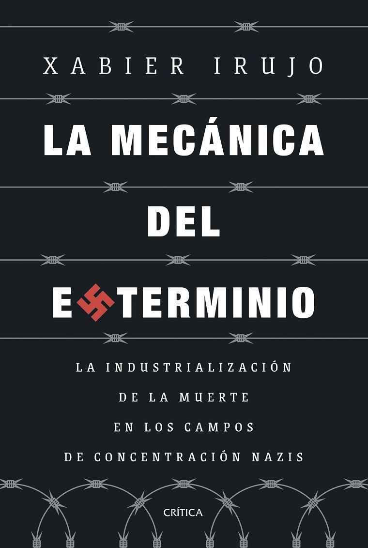 Mecánica del exterminio, la | 9788491997108 | Irujo Amezaga, Xabier