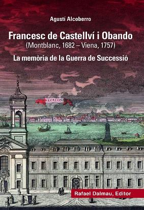 Francesc de Castellví i Obando (Montblanc, 1682-Viena, 1757) | 9788423208883 | Alcoberro Pericay, Agustí