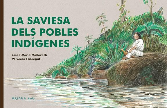 Saviesa dels pobles indígenes, la | 9788418972522 | Mallarach, Josep Maria