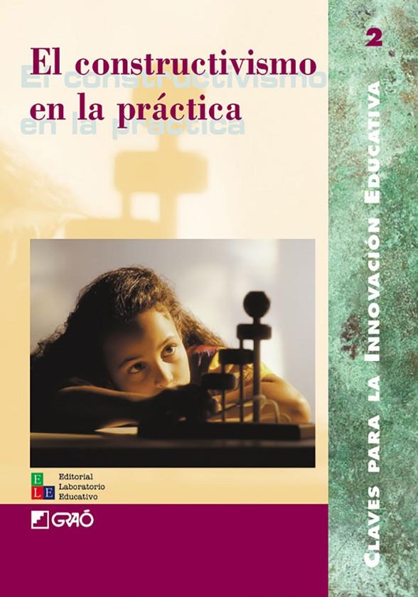 Constructivismo en la práctica, el | 9788478272273 | Coll i Salvador, Cèsar/de Manuel Barrabin, Jordi/Fuster Pérez, Javier/Garcia, M. Carmen/Grau Sánchez