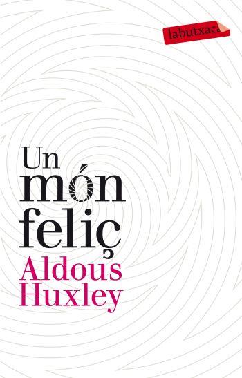 Un món feliç | 9788499302201 | Huxley, Aldous