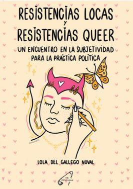 Resistencias locas y resistencias queer | 9788409509003 | LOLA DEL GALLEGO NOVAL