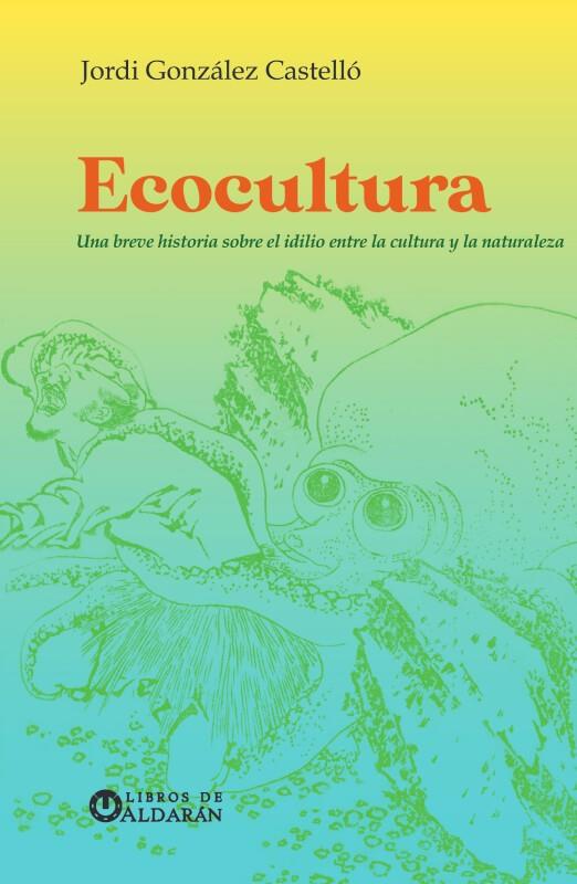 Ecocultura | 9788412646115 | GONZÁLEZ CASTELLÓ, JORDI