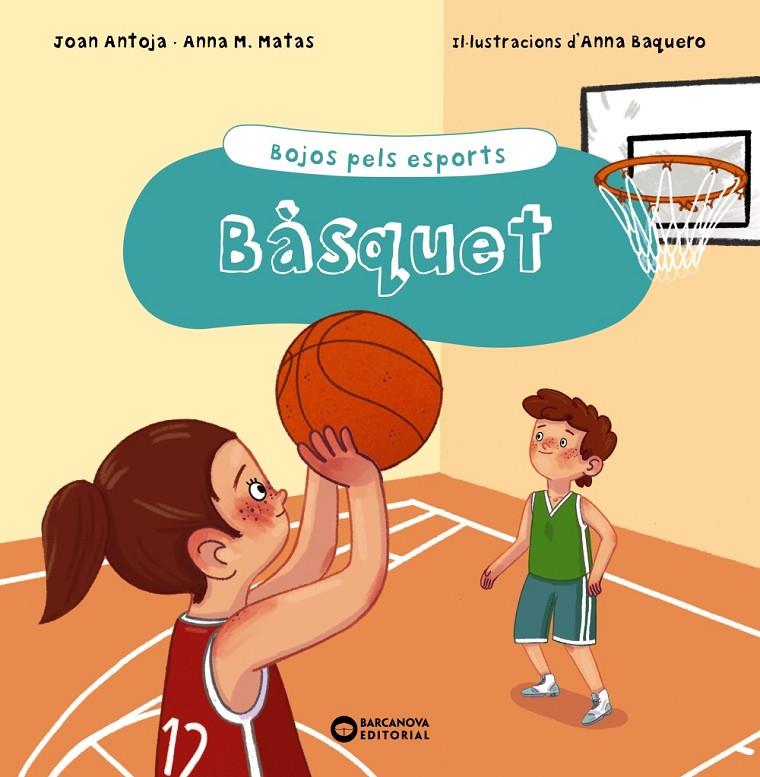 Bàsquet | 9788448951948 | Antoja i Mas, Joan/Matas i Ros, Anna M.