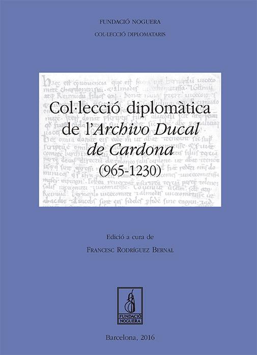 Col·lecció diplomàtica de l'Archivo Ducal de Cardona | 9788499758275 | Rodríguez Bernal, Francesc