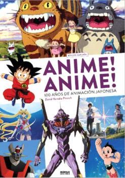 ANIME! ANIME! 100 AÑOS DE ANIMACIÓN JAPONESA | 9788419790552 | HEREDIA PITARCH, DAVID