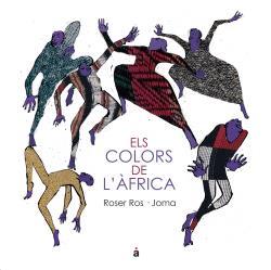 Colors de l'Àfrica, els | 9788493858162 | Joma (Ilustr.)/Roser Ros i Vilanova