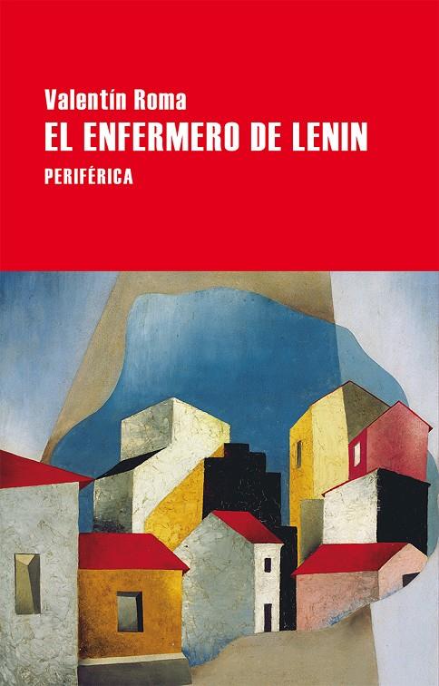 Enfermero de Lenin, el | 9788416291465 | Roma, Valentín