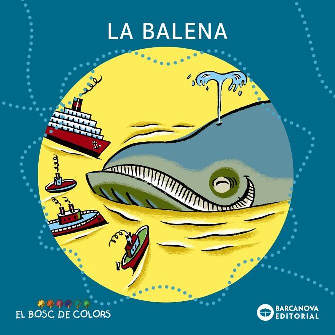 Balena, la (El bosc de colors) | 9788448914172 | Baldó, Estel/Gil, Rosa/Soliva, Maria