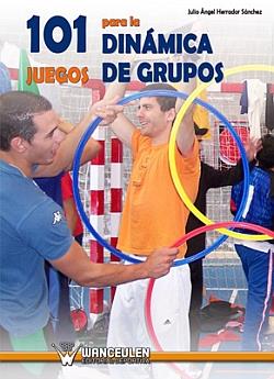 101 juegos para la dinàmica de grupos | 9788499931951 | Herrador Sànchez, Julio Ángel