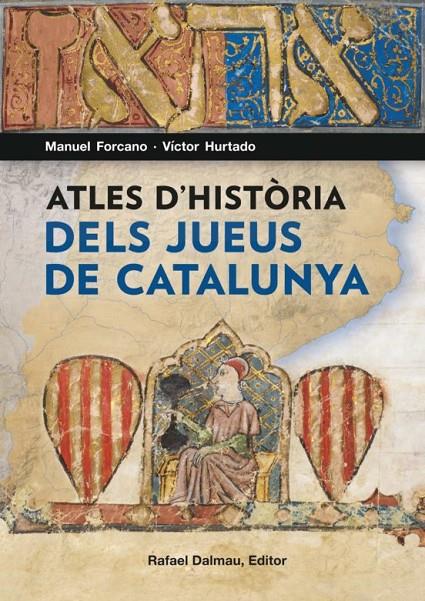 ATLES D'HISTÒRIA DELS JUEUS DE CATALUNYA | 9788423208791 | MANUEL FORCANO