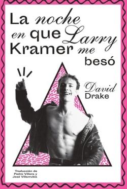 Noche en que Larry Kramer me besó, la | 9788412765731 | Drake, David