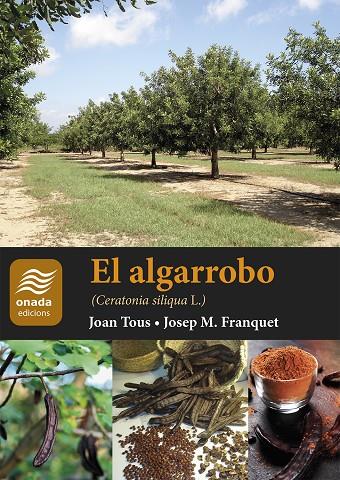 Algarrobo, el | 9788419606976 | Tous Martí, Joan/Franquet Bernís, Josep Maria