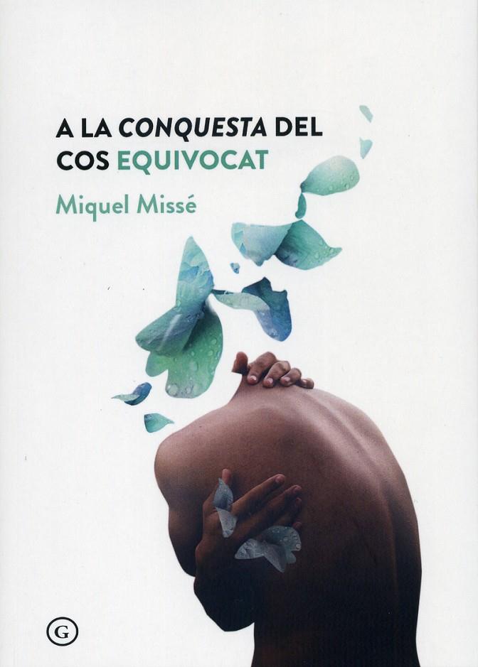 A la conquesta del cos equivocat | 9788417319724 | MISSÉ, Miquel