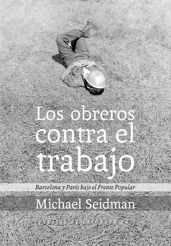 Obreros contra el trabajo, los | 9788415862215 | Seidman, Michael