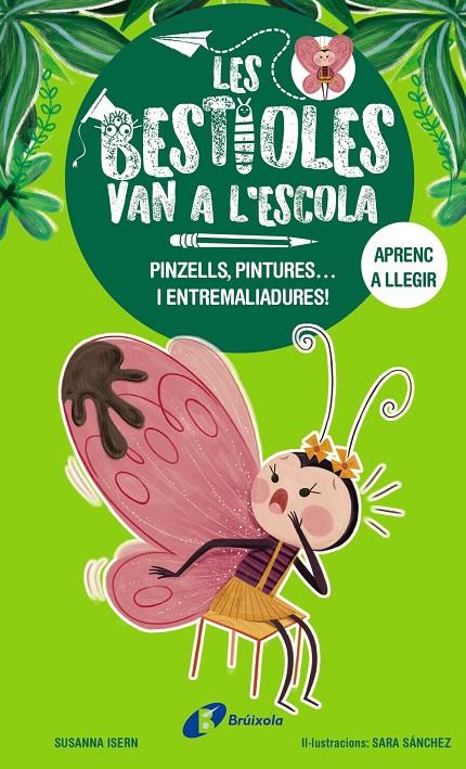 Pinzells, pintures... i entremaliadures! (Les bestioles van a l'escola, 1)   | 9788413493350 | Isern, Susanna