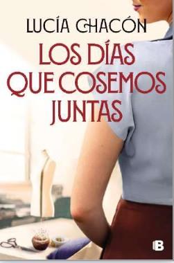 Días que cosemos juntas, los (Siete agujas de coser 2) | 9788466676212 | Chacón, Lucía