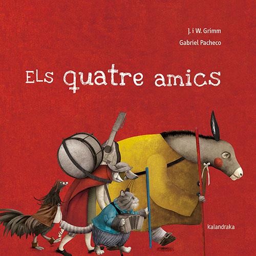 Quatre amics, els | 9788418558191 | Grimm, Jackob & Wilhelm