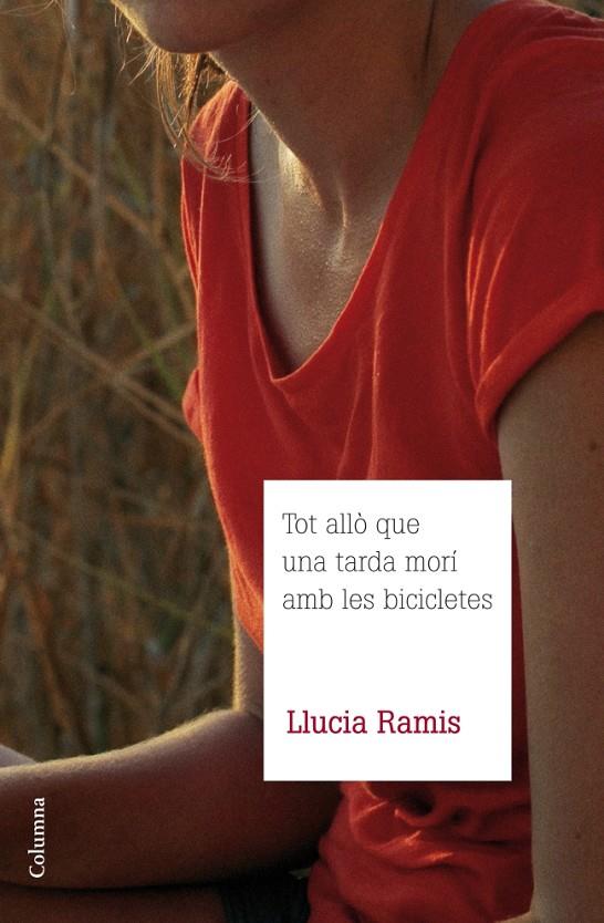 Tot allò que una tarda morí amb les bicicletes | 9788466415835 | Ramis, Llucia