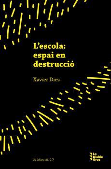 Escola, l': espai en destrucció | 9788412564501 | Díez, Xavier