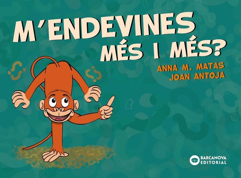 M'endevines més i més? | 9788448949709 | Antoja, Joan / Matas, Anna M.