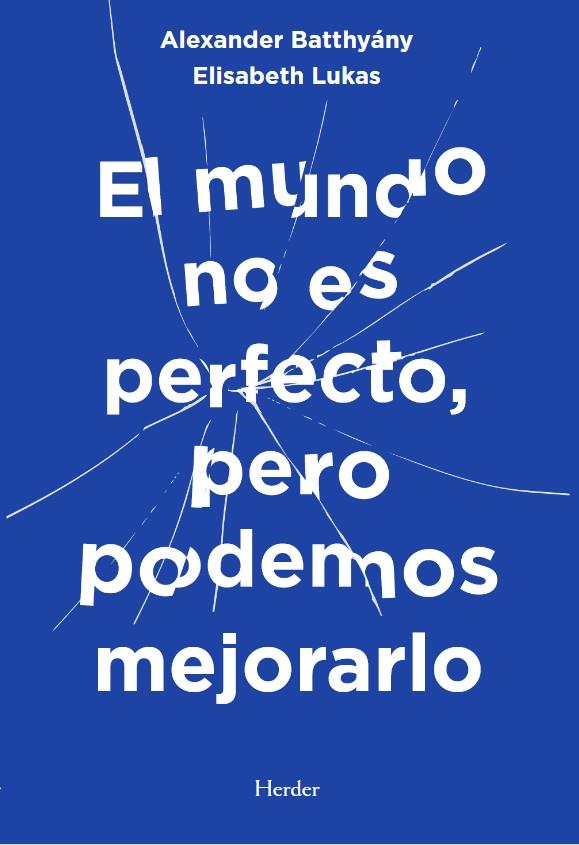 Mundo no es perfecto, pero podemos mejorarlo, el | 9788425451003 | Batthyány, Alexander/Lukas, Elisabeth S.