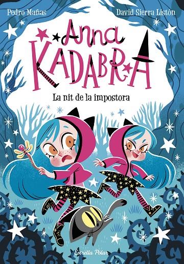 Nit de la impostora, la (Anna Kadabra 15) | 9788418444975 | Mañas, Pedro/Sierra Listón, David