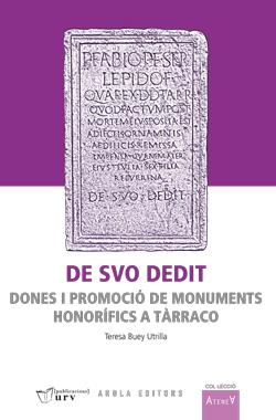 DE SVO DEDIT . DONES I PROMOCIO DE MONUMENTS HONORIFICS A TARRACO | 9788412663761 | Buey Utrilla, Teresa