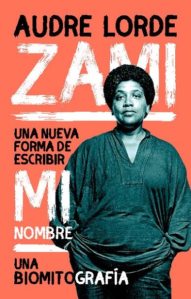 Zami Una nueva forma de escribir mi nombre | 9788412619843 | Lorde, Audre