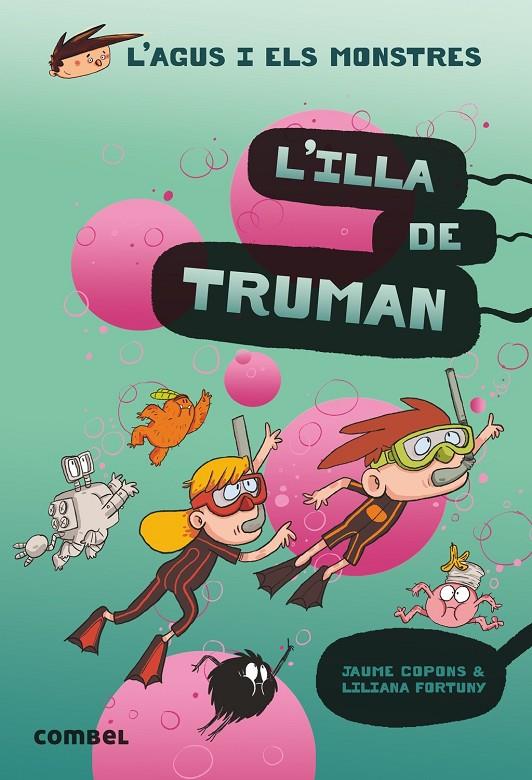 Illa de Truman, l' (L'Agus i els monstres 17) | 9788491015437 | Copons Ramon, Jaume