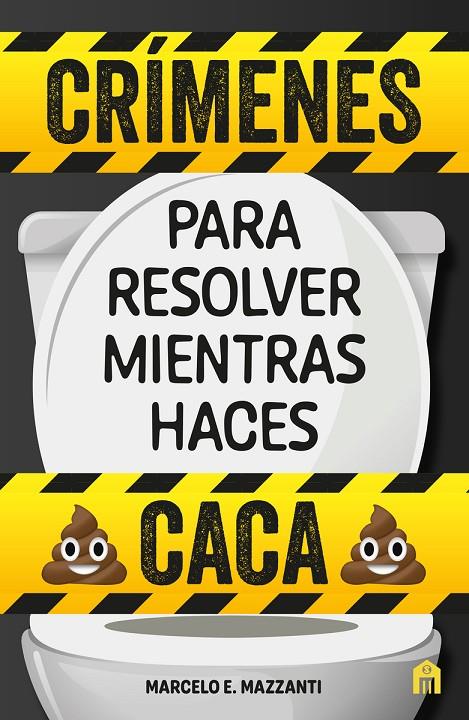 Crímenes para resolver mientras haces caca | 9791259573421 | Mazzanti, Marcelo E.