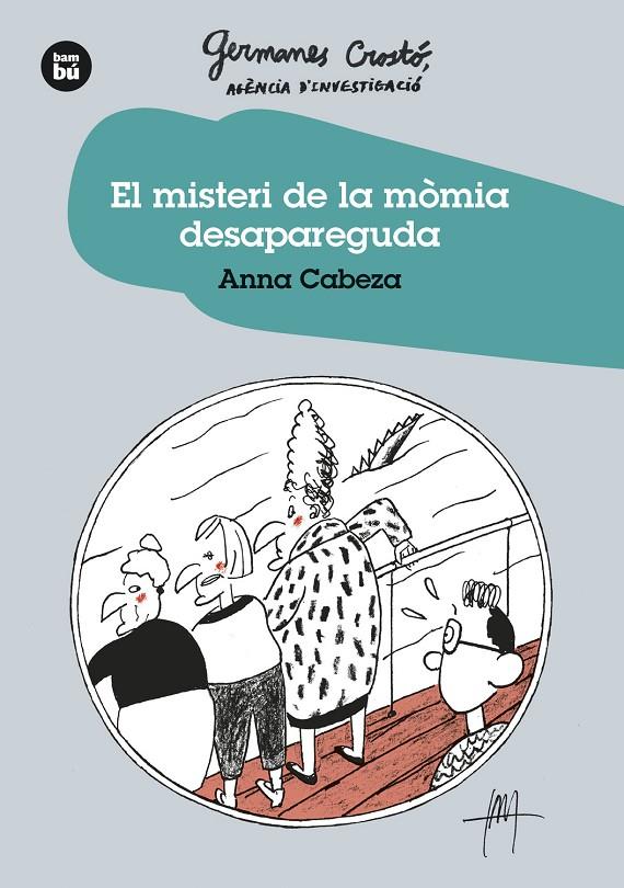 Misteri de la mòmia desapareguda, el. Germanes Crosto?. Agència d'Investigació | 9788483438275 | Cabeza Gutes, Anna