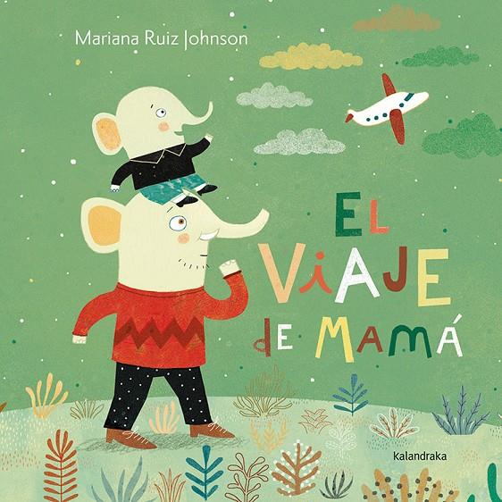 Viaje de mamá, el | 9788484649915 | Ruiz Johnson, Mariana