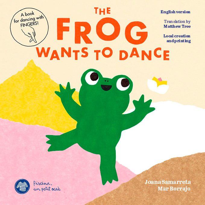 The Frog Wants To Dance | 9788412129229 | Rioné Tortajada, Joan