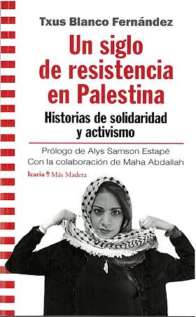 Un siglo de resistencia palestina | 9788418826399 | BLANCO FERNANDEZ, TXUS