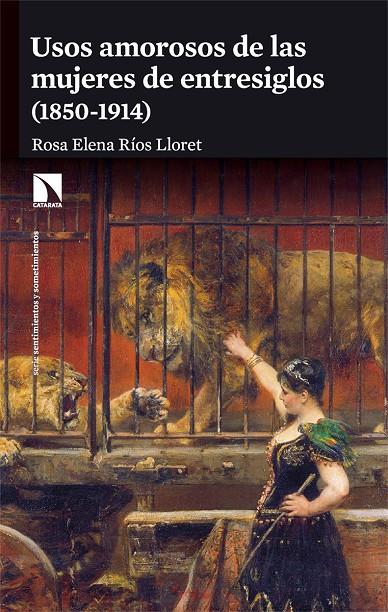 Usos amorosos de las mujeres de entresiglos (1850-1914) | 9788413528168 | Ríos Lloret, Rosa Elena