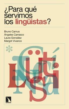 ¿Para qué servimos los lingüistas? | 9788413528977 | VV. AA.