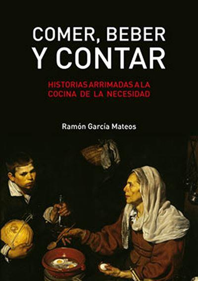 Comer, beber y contar | 9788412498424 | RAMON GARCIA MATEOS