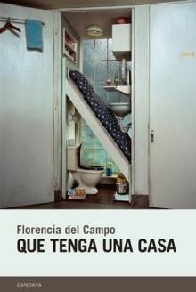 Que tenga una casa | 9788418504716 | del Campo, Florencia