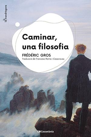 Caminar, una filosofia | 9788413560687 | Gros, Frédéric