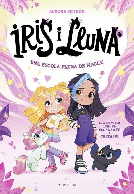 Una escola plena de màgia! (Iris i Lluna: cuidadores d'animalets màgics 1) | 9788410269262 | Quirón, Aurora