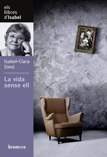 Vida sense ell, la | 9788490261675 | Isabel-Clara Simó